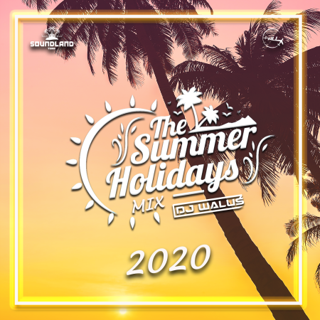 DJ WALUŚ - THE SUMMER HOLIDAYS MIX (16.08.2020)