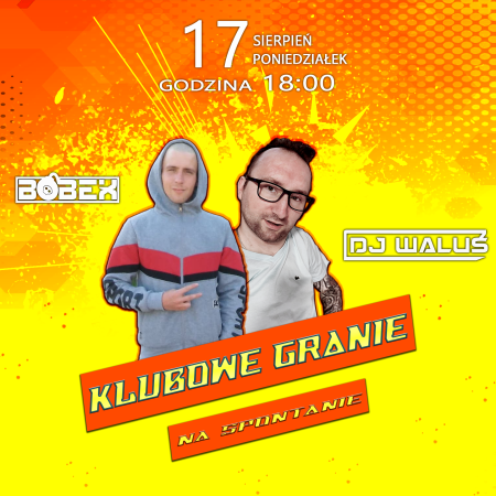 DJ WALUŚ & BOBEX - KLUBOWE GRANIE NA SPONTANIE (17.08.2020)