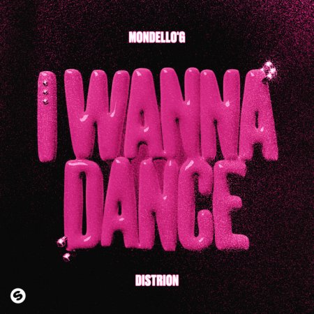 Mondello'G, Distrion - I Wanna Dance