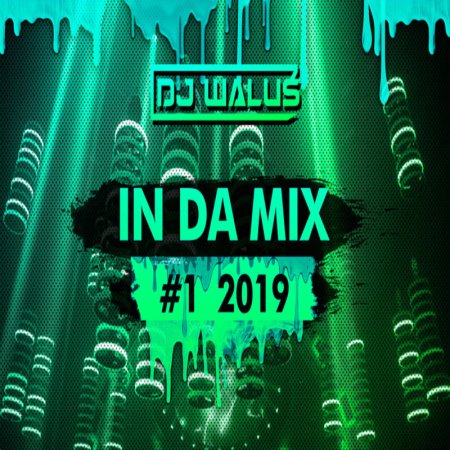 DJ WALUŚ - IN DA MIX 1 2019