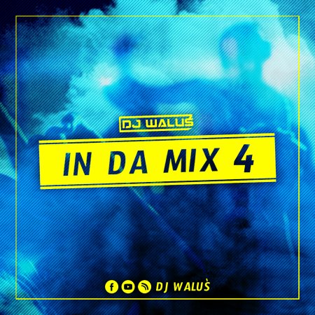 DJ WALUŚ - IN DA MIX 4 2019