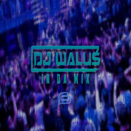 DJ WALUŚ - IN DA MIX 6 2018