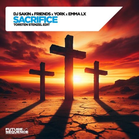 DJ Sakin & Friends x York x Emma LX - Sacrifice (Torsten Stenzel Edit)