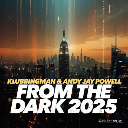 Klubbingman & Andy Jay Powell - From The Dark 2k25