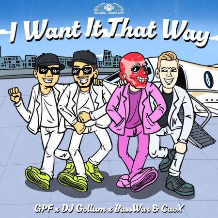 GPF x DJ Gollum x BassWar & CaoX - I Want It That Way