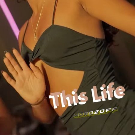 Morozoff - This Life