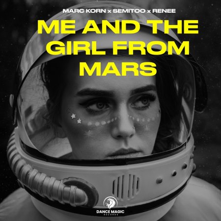 Marc Korn x Semitoo x Renee - Me and the Girl from Mars (Original Mix)