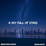 Brian Rian Rehan and SKAKUNOVA - A Sky Full Of Stars