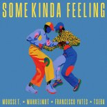 Mousse T. & Wankelmut, Francesco Yates Feat. Tseba - Some Kinda Feeling (Tseba Remix)