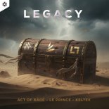 Act Of Rage & Leprince & Keltek - Legacy (Extended Mix)