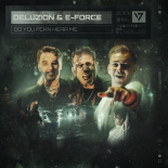 Deluzion & E-Force - Do You Fckn Hear Me (Extended Mix)