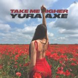 Yura Axe - Take Me Higher