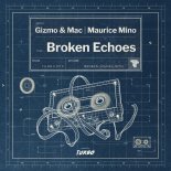 Gizmo & Mac, Maurice Mino - Broken Echoes (Extended Mix)