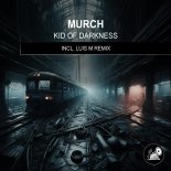 Murch - Kid of Darkness (Original Mix)