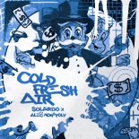 Solardo & Alec Monopoly - Cold Fresh Air (Original Mix)