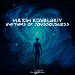 Maxim Kovalskiy - Rhythms of Consciousness (Intro Mix)