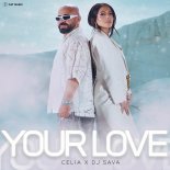Celia & DJ Sava - Your Love