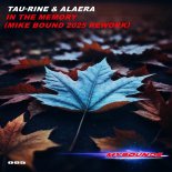 Tau-Rine & Alaera - In The Memory (Mike Bound 2025 Rework Edit)