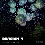 Division 4 - If I Can't Have You (DJ Juanito Radio Edit)