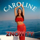 Caroline - Znów Ty