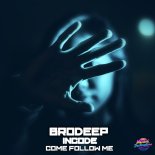 BrodEEp & Incode - Come Follow Me