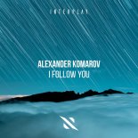 Alexander Komarov - I Follow You