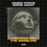 Gabry Ponte & Marie Vaunt - Hooked on the Bassline