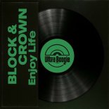 Block & Crown - Enjoy Life (Nu Disco Mix)