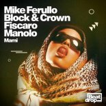 Mike Ferullo, Block & Crown, Fiscaro  Manolo - Mami (Original Mix)