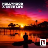 Hollyhood - A Good Life (Original Mix)