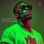 Blackrox, Nevs Valentine - THE VIBE (Extended)