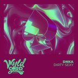 DNKA - Dirty Sexy (Extended Mix)