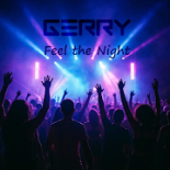 Gerry - Feel the Night (Radio Version)