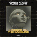 Gabry Ponte, Marie Vaunt - Hooked on the Bassline (Extended Mix)