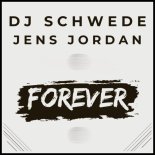DJ Schwede, JENS JORDAN - Forever (Club Version)