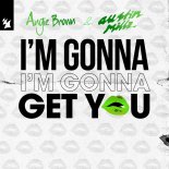 Angie Brown & Austin Millz - I'm Gonna Get You (Extended Mix)