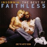 Faithless - Insomnia (Joke The Artist Remix)