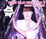 Miko Mission - How Old Are You (Remix 89)