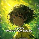 ATLXS - PASSO BEM SOLTO (M1CH3L P. & Red Line Remix)