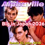 Alphaville - Big in Japan 2026 (Remix Dj John VDW)