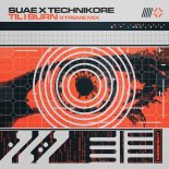 Suae, Technikore - Til I Burn (Xtreme Mix)