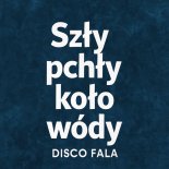 Disco Fala - Szły pchły koło wódy