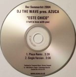 DJ The Wave Pres. Azuca - Este Chico (I Fall In Love With You) (Single Version)