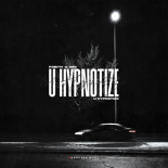 PO$ITIV G & G$G - U HYPNOTIZE