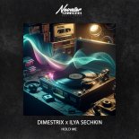 DIMESTRIX & ILYA SECHKIN - Hold Me