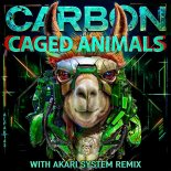 Carbon - Caged Animals (Akari System Remix)
