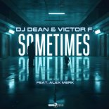 DJ Dean & Victor F. Feat. Alex Merk - Sometimes