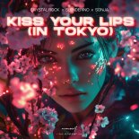 Crystal Rock & Slenderino Feat. Sonja - Kiss Your Lips (In Tokyo)