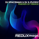DJ Spaceman & DJ X-Plosiv - Friends Of Trance (Extended Mix)