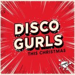 Disco Gurls - This Christmas (Extended Mix)